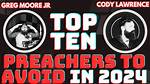 Top 10 Preachers to Avoid: a Guide to Discernment