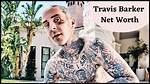 Travis Barker Net Worth – How Much Is Barker Worth?