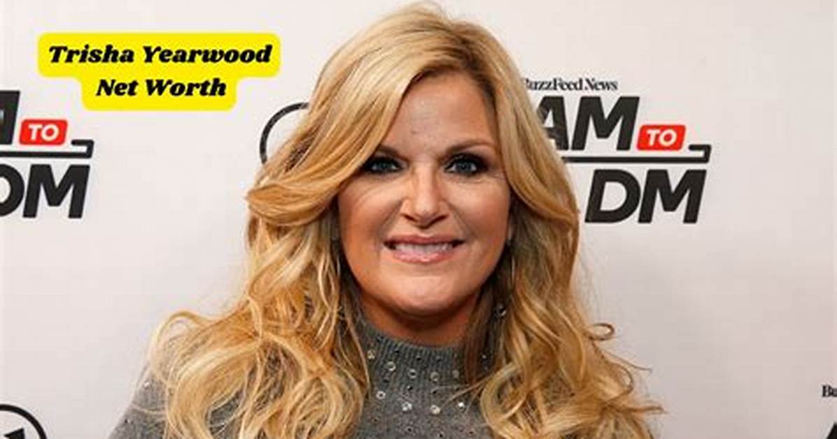 Trisha Yearwood Net Worth – How Much Is Yearwood Worth?