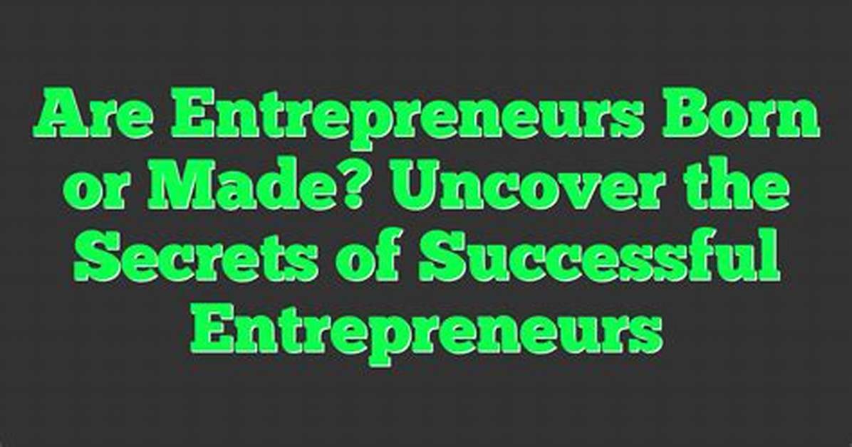 Uncover the Secrets of a Successful Entrepreneur