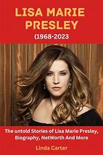 Uncover the Untold Wealth of Lisa Marie Presley