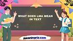 Understanding Lma Meaning in Text: a Guide to Modern Communication