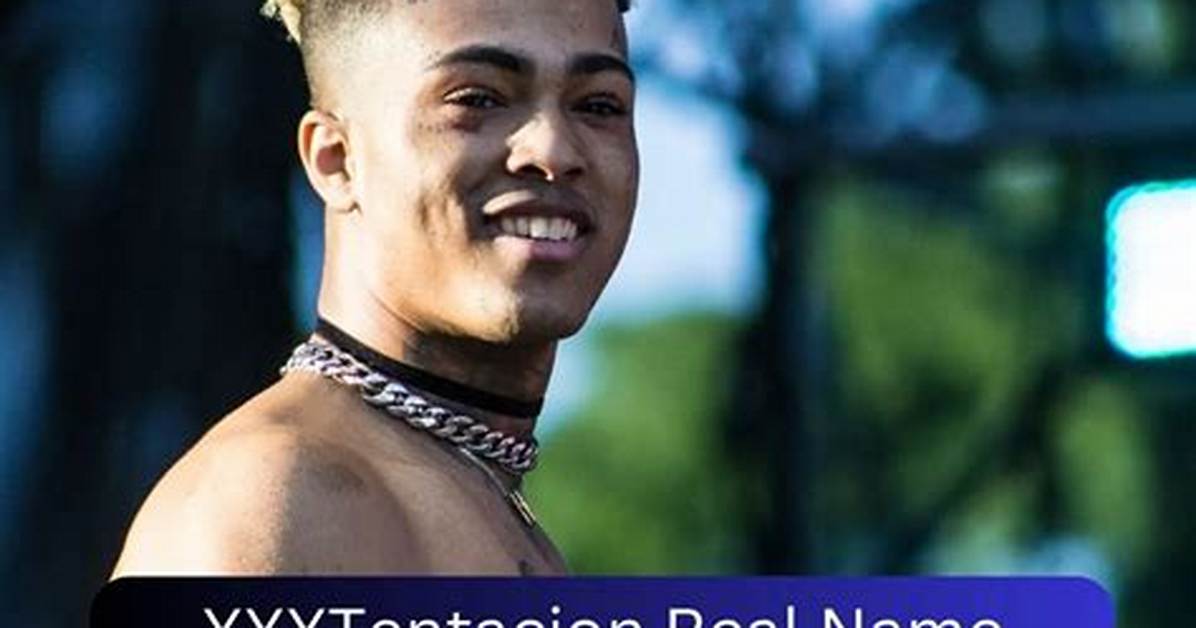 Understanding Xxxtentacion's Real Name: a Comprehensive Insight for 2024