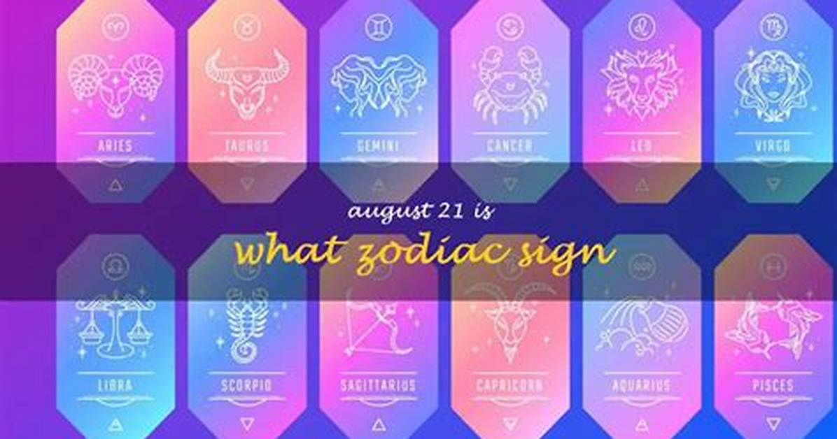 Unlocking the Secrets of the August 21 Horoscope