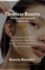 Unlocking the Secrets of Timeless Beauty and Exceptional Longevity