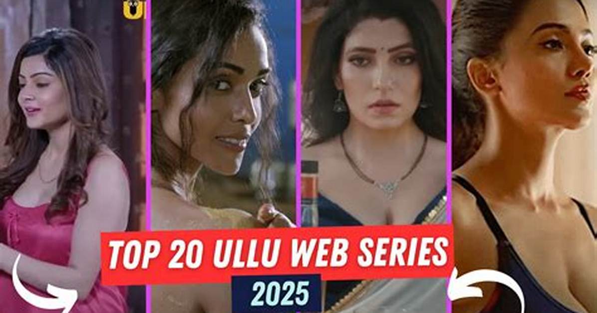 Unlocking the World of Ullu Web Series: a Comprehensive Guide to Watching