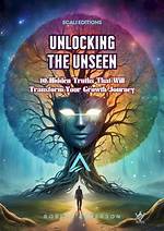 Unlocking Unseen Truths and Inspiring Insights
