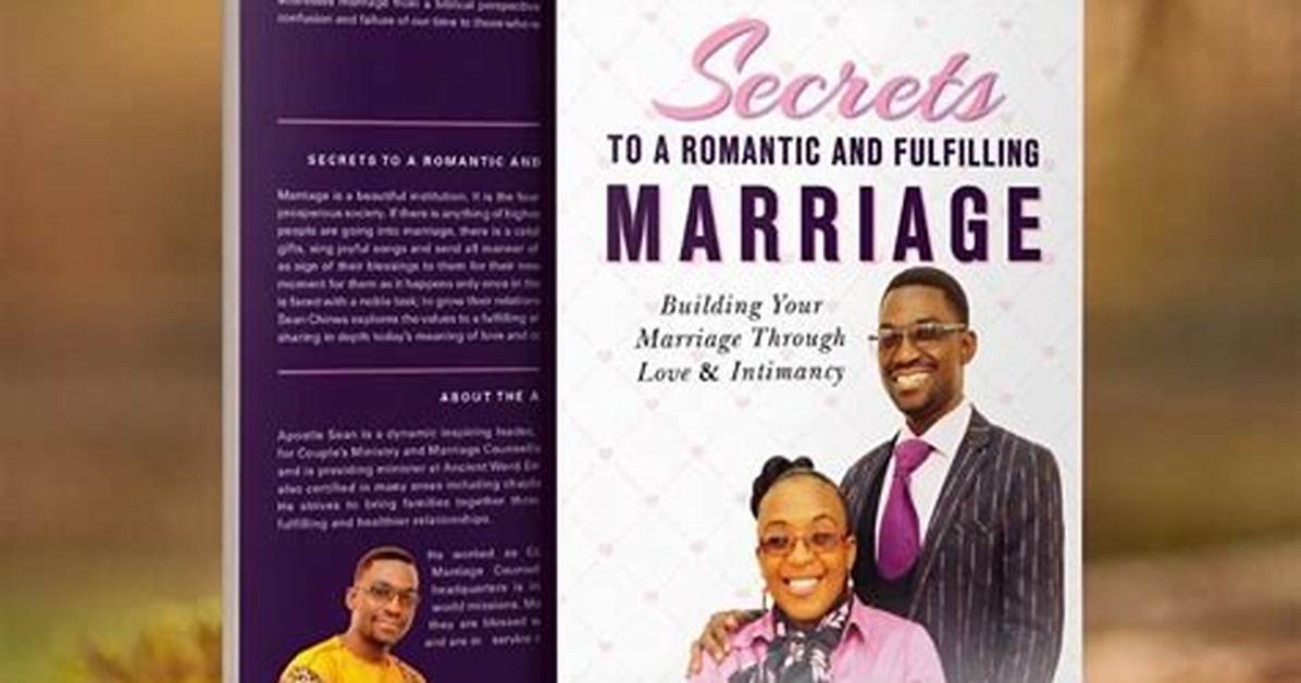 Unraveling the Secrets of a Fulfilling Marriage