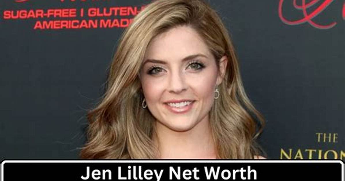 Unveiling Jen Lilley's Net Worth: Secrets and Surprises Revealed