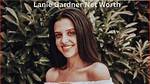 Unveiling Lanie Gardner's Net Worth in 2023: Fortune Unveiled