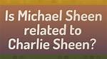 Unveiling the Connection: Michael Sheen and Charlie Sheen