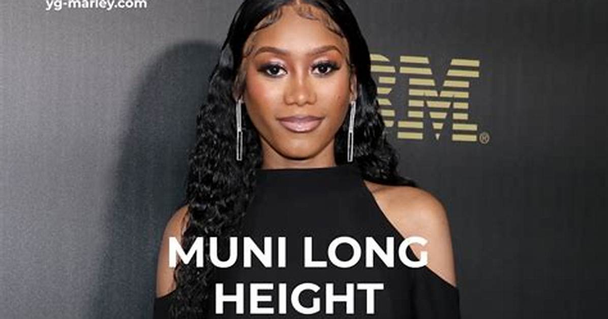 Unveiling the Height of Muni Long: a Closer Look