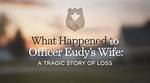 Unveiling the Role of "Officer Eudy Wife"