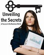 Unveiling the Secrets of Business Success
