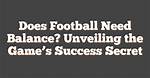 Unveiling the Secrets to Football Success and Financial Triumph
