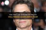 Unveiling the Timeless Secrets of Rob Lowe: Age, Health, and Vitality