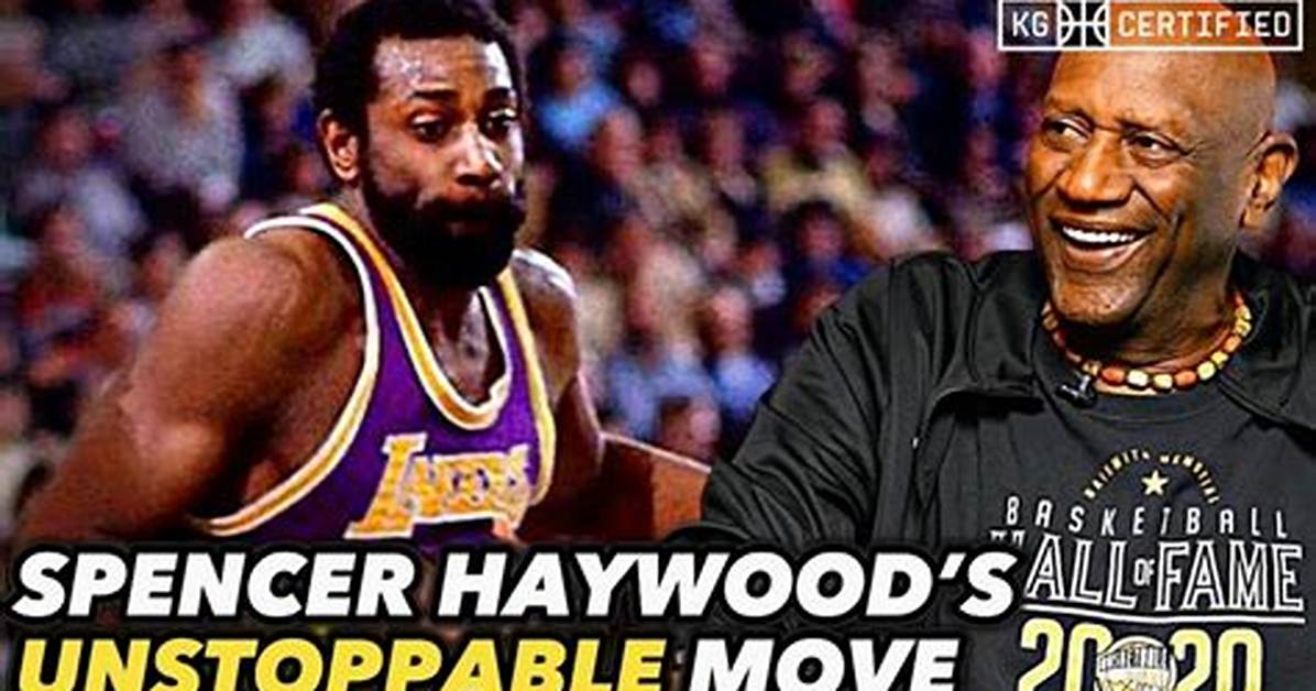 Unveiling the Trailblazing Impact of Spencer Haywood at the Center