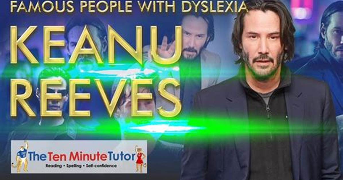 Unveiling the Truth: Is Keanu Reeves Dyslexic?