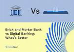 Which Brick-and-Mortar Bank Is Better?