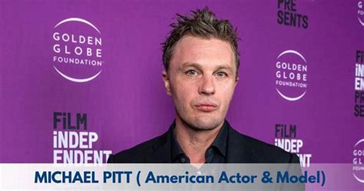 Who Is Michael Pitt? Height, Net Worth, Girlfriend, Brother, Family