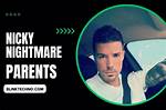 Who Is Nicky Nightmare Parents? Claims Mother Is Famous Poster Girl, Father Also a Celebrity