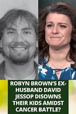 Who Is Robyn Browns Ex-Husband, David Jessop? Here's Everything We Know |