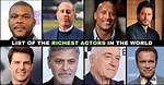 Who Is the No. 1 Richest Actor in the World?