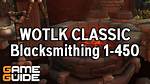 Wotlk Classic Blacksmithing Leveling Guide 1-450 for Wrath Classic