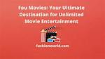 Yupmovies: Your Ultimate Destination for Entertainment and Movie Streaming